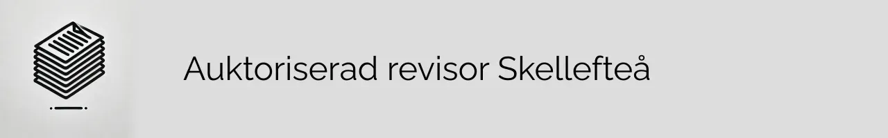 Auktoriserad revisor Skellefteå